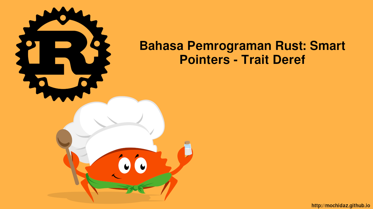 Bahasa Pemrograman Rust: Smart Pointers - Trait Deref