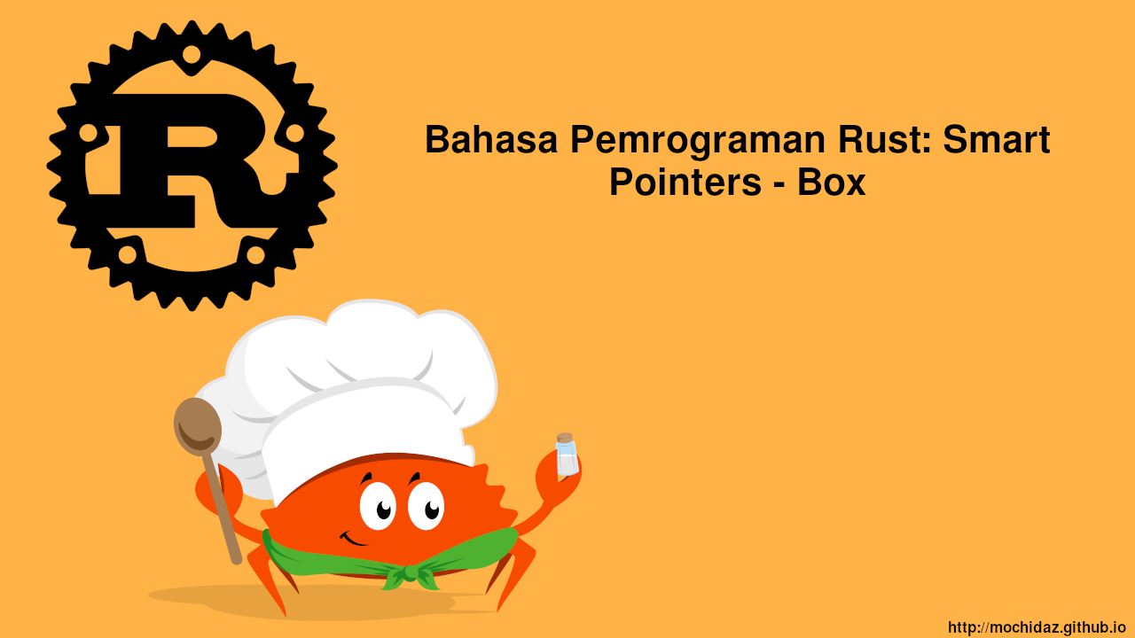 Bahasa Pemrograman Rust: Smart Pointers - Box